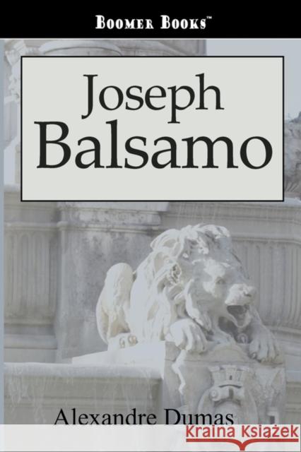 Joseph Balsamo Alexandre Dumas 9781600961151 Waking Lion Press