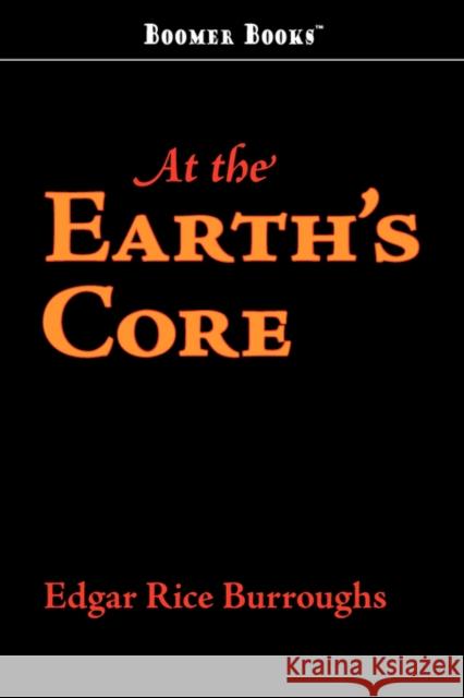 At the Earth's Core Edgar Rice Burroughs 9781600961342 Waking Lion Press