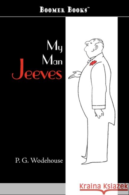 My Man Jeeves P. G. Wodehouse 9781600962288 Waking Lion Press