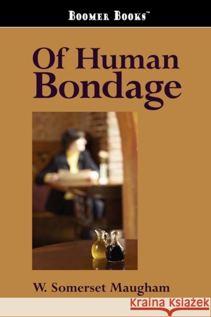 Of Human Bondage W. Somerset Maugham 9781600962301