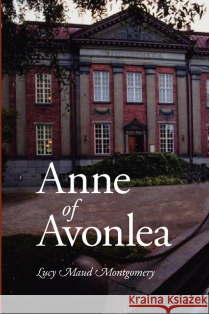 Anne of Avonlea, Large-Print Edition Lucy Maud Montgomery 9781600962561 Waking Lion Press