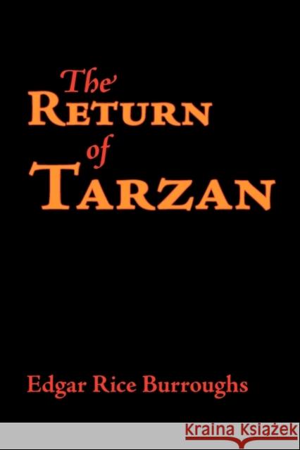 The Return of Tarzan, Large-Print Edition Edgar Rice Burroughs 9781600963513 Waking Lion Press