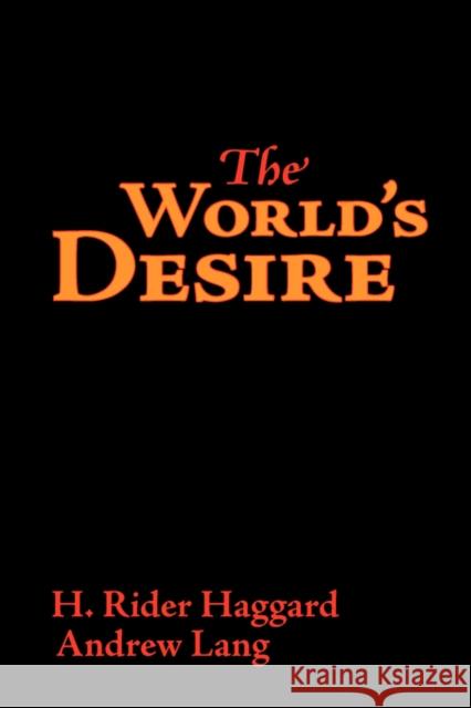 The World's Desire, Large-Print Edition H. Rider Haggard Andrew Lang 9781600963681 Waking Lion Press