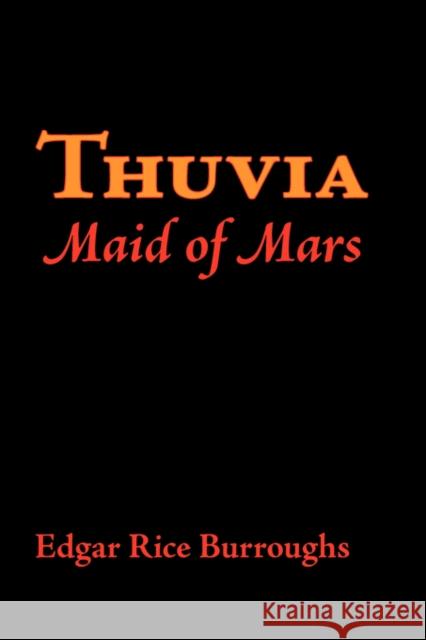 Thuvia, Maid of Mars, Large-Print Edition Edgar Rice Burroughs 9781600963728 WAKING LION PRESS