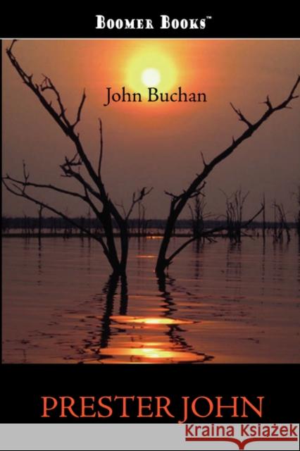 Prester John John Buchan 9781600963971 WAKING LION PRESS