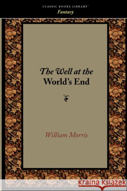 The Well at the World's End William Morris 9781600964091