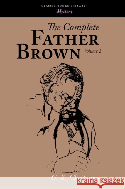 The Complete Father Brown volume 2 Chesterton, G. K. 9781600964459 Waking Lion Press