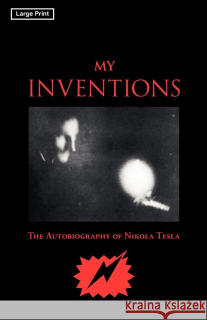 My Inventions, Large-Print Edition Nikola Tesla 9781600964688 Waking Lion Press