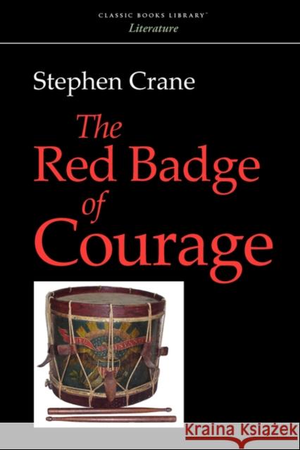 The Red Badge of Courage Stephen Crane 9781600968273 Classic Books Library