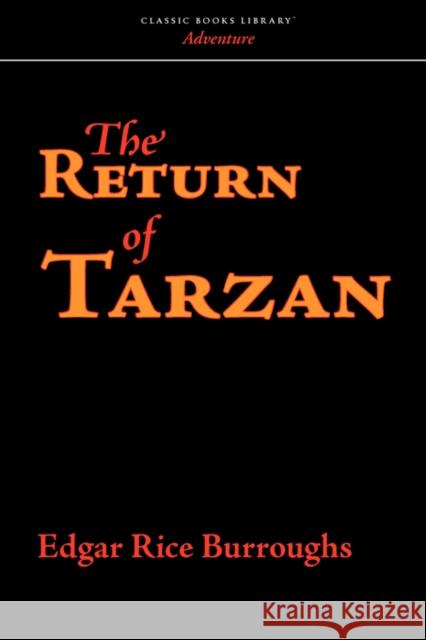 The Return of Tarzan Edgar Rice Burroughs 9781600968297 WAKING LION PRESS