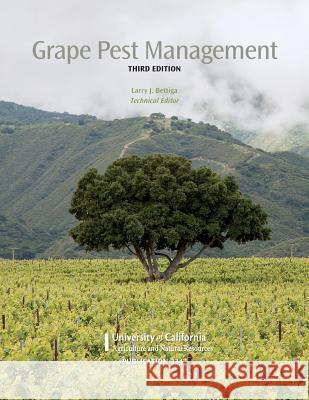 Grape Pest Management Larry Bettiga 9781601078001 Uc Anr Publishing