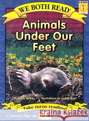 We Both Read-Animals Under Our Feet (Pb) McKay, Sindy 9781601150042 Treasure Bay