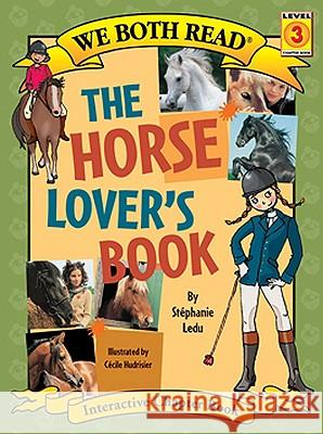 We Both Read-The Horse Lover's Book (Pb) Ledu, Stephanie 9781601150202 Treasure Bay