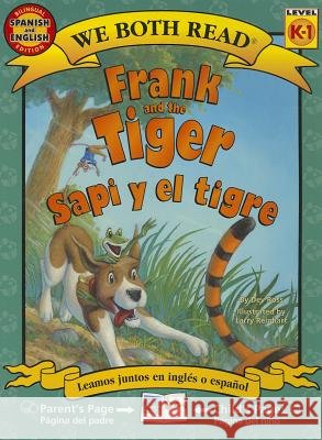 Frank and the Tiger/Sapi y El Tigre Dev Ross Larry Reinhart 9781601150585 Treasure Bay