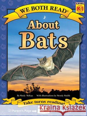 About Bats Sindy McKay Wendy Smith 9781601152671