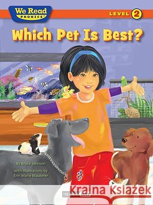 Which Pet Is Best? Bruce Johnson Erin Marie Mauterer 9781601153227 Treasure Bay