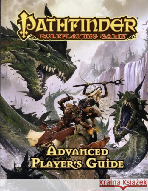 Pathfinder Roleplaying Game: Advanced Player's Guide Jason Bulmahn 9781601252463 Paizo Publishing