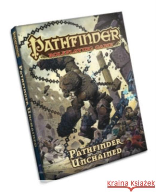 Pathfinder Roleplaying Game: Pathfinder Unchained Jason Bulmahn 9781601257154 Paizo Publishing