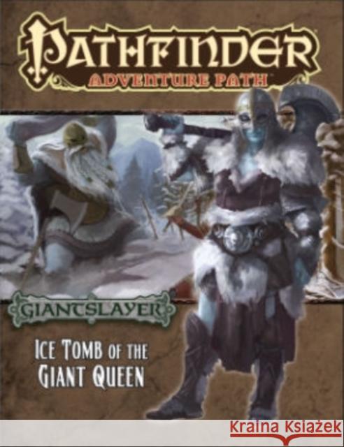 Pathfinder Adventure Path: Giantslayer Part 4 - Ice Tomb of the Giant Queen Jim Groves 9781601257284 Paizo Publishing