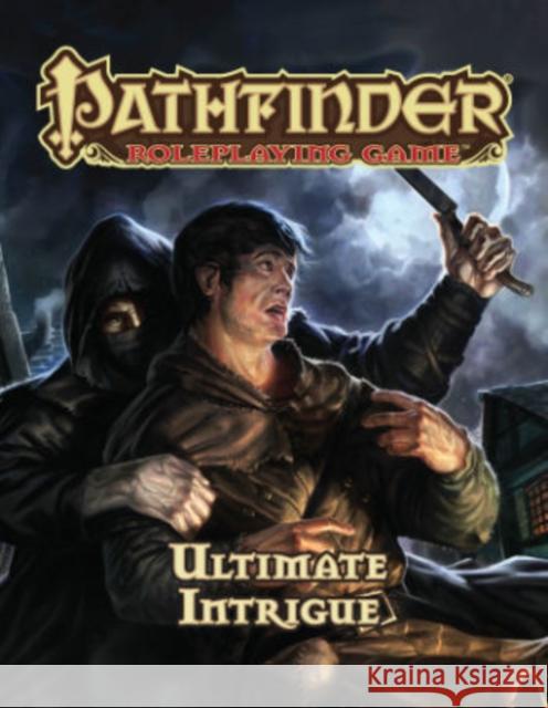 Pathfinder Roleplaying Game: Ultimate Intrigue Jason Bulmahn 9781601258267 Paizo, Inc