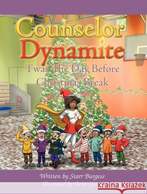 Counselor Dynamite: Twas the Day Before Christmas Break Starr Burgess Victor Guiza 9781601311184 Castlebridge Books
