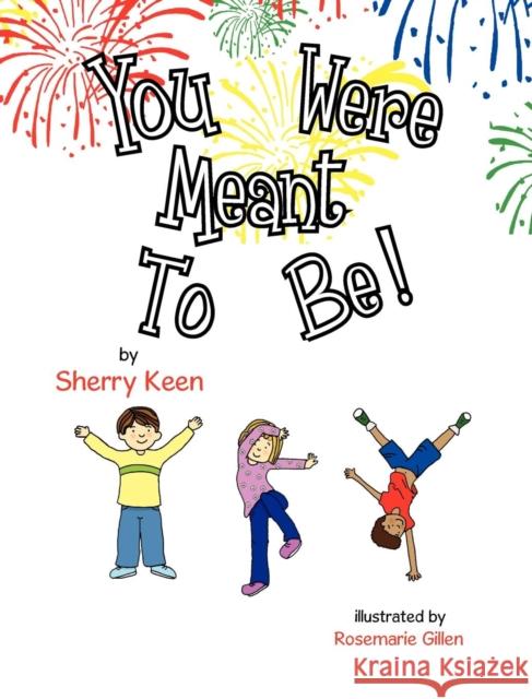 You Were Meant To Be Sherry Keen, Rosemarie Gillen 9781601311405 Castlebridge Books