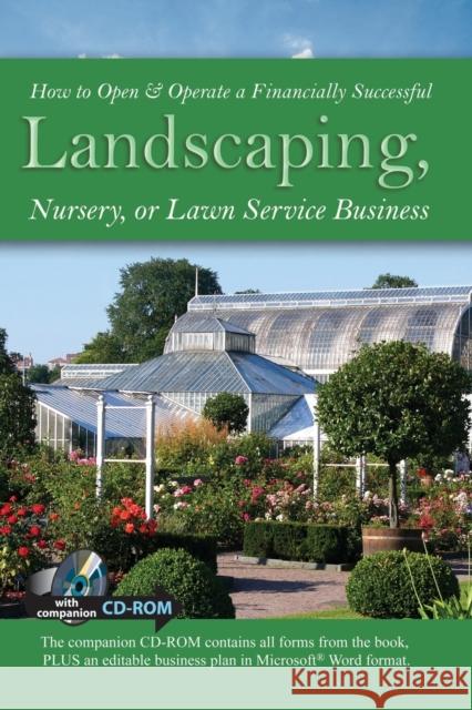 How to Open & Operate a Financially Successful Landscaping, Nursery or Lawn Service Business Lynn Wasnak 9781601382283 Atlantic Publishing Co