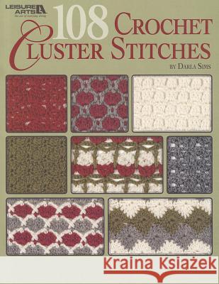 108 Crochet Cluster Stitches Darla Sims 9781601409195