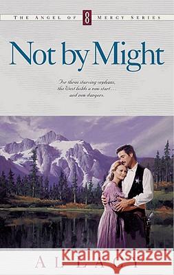 Not by Might Al Lacy 9781601420053 Multnomah Publishers