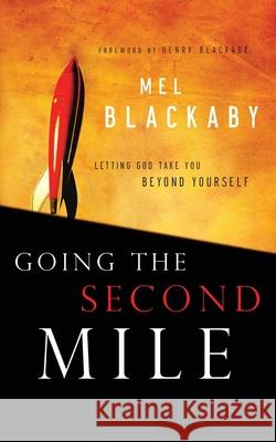 Going the Second Mile Mel Blackaby 9781601423306 Multnomah Publishers