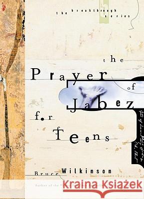 The Prayer of Jabez for Teens Bruce Wilkinson 9781601423771