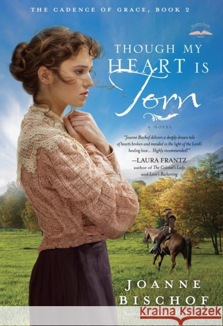 Though My Heart Is Torn Joanne Bischof 9781601424235 Multnomah Publishers