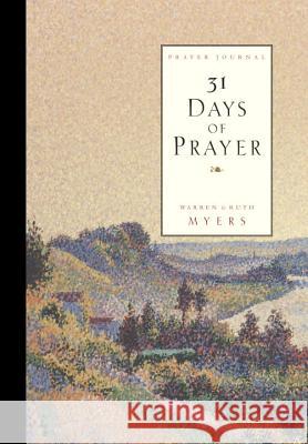 31 Days of Prayer Journal: Moving God's Mighty Hand Ruth Myers Warren Myers 9781601424655 Multnomah Publishers
