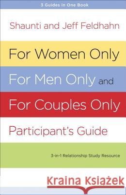 For Women Only, for Men Only, and for Couples Only: Three-In-One Relationship Study Resource Shaunti Feldhahn 9781601424747 Multnomah Publishers