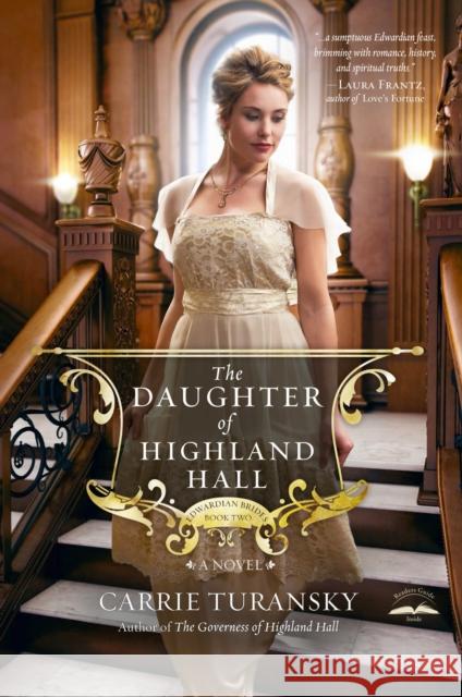 The Daughter of Highland Hall Carrie Turansky 9781601424983