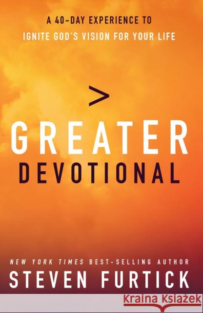 Greater Devotional Steven Furtick 9781601425256 Multnomah Press