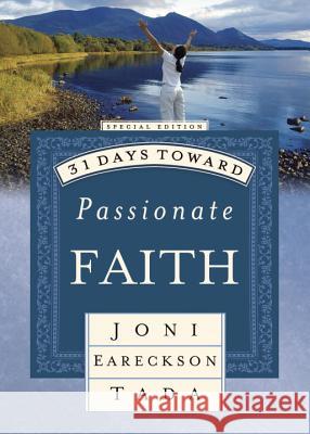 31 Days Toward Passionate Faith Joni Eareckson Tada 9781601428264