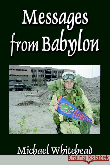 Messages from Babylon Michael Whitehead 9781601450241 Booklocker.com