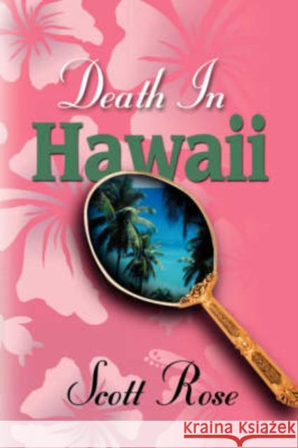 Death in Hawaii Scott Rose 9781601452351