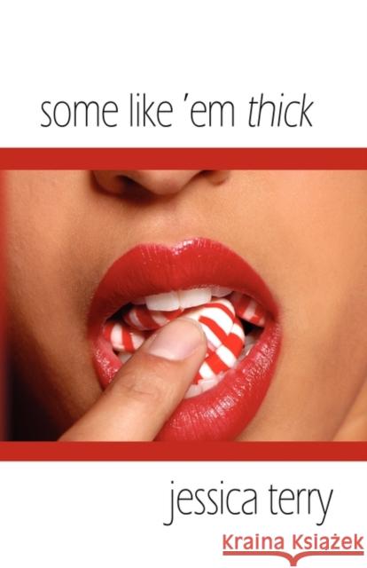 Some Like 'em Thick Jessica Terry 9781601454775 BOOKLOCKER INC.,US