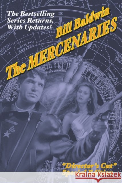 The Mercenaries: Director's Cut Edition Baldwin, Bill 9781601454843 Booklocker.com
