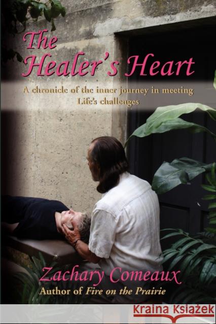 The Healer's Heart Comeaux, Zachary 9781601456144