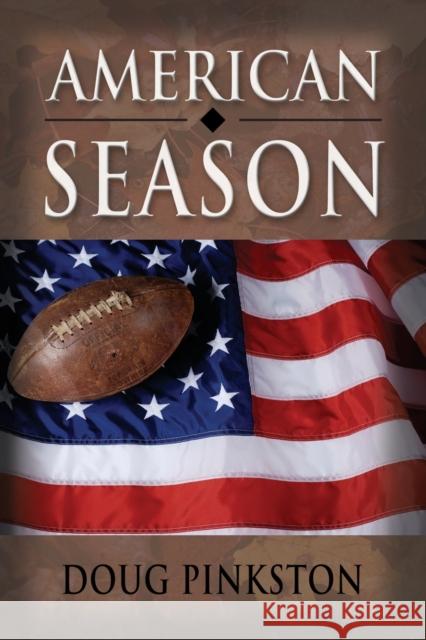American Season Doug Pinkston 9781601458643 Booklocker.com