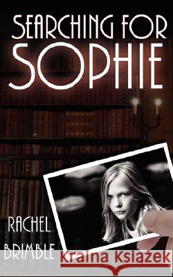 Searching for Sophie Rachel Brimble 9781601540744