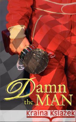 Damn The Man Witvliet, Michelle 9781601540935 Wild Rose Press