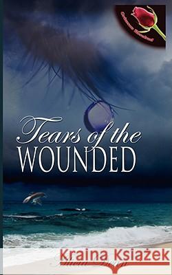 Tears of the Wounded Alicia Dean 9781601542861 Wild Rose Press