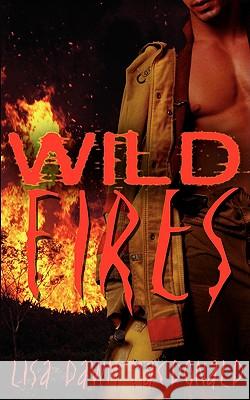 Wild Fires Lisa Dawn MacDonald 9781601543127