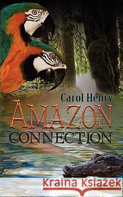 Amazon Connection Carol Henry 9781601544056 Wild Rose Press