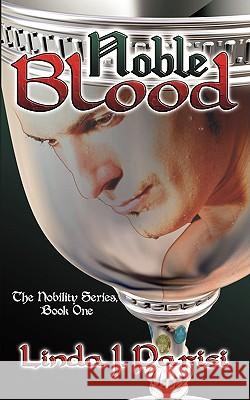 Noble Blood Linda J Parisi 9781601544889