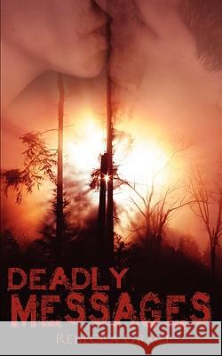 Deadly Messages Rebecca Grace 9781601546425 Wild Rose Press